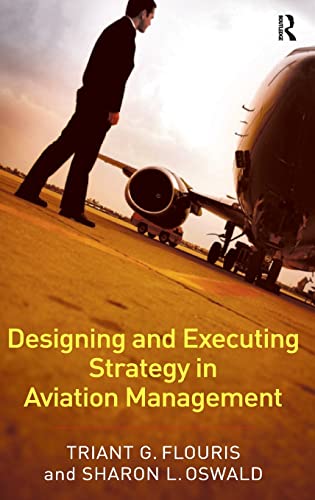 Designing And Executing Strategy in Aviation Management von Routledge
